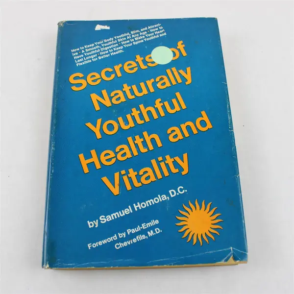 Secrets of Naturally Youthful Health & Vitality by Samuel Homola D.C. Book