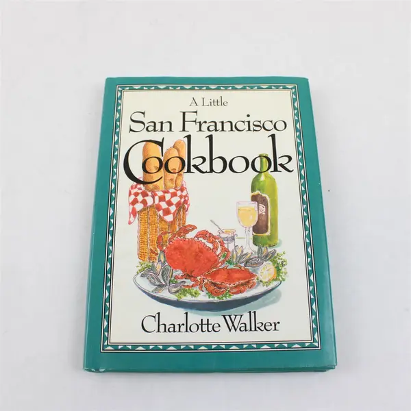 A Little San Francisco Cookbook by Charlotte Walker Hardcover 