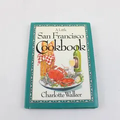 A Little San Francisco Cookbook by Charlotte Walker Hardcover 