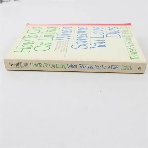 How To Go On Living When Someone You Love Dies - Paperback 