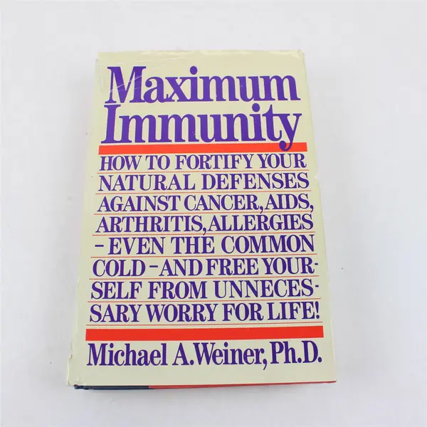 Maximum Immunity: How to Fortify Your Natural Defenses - Michael Weiner