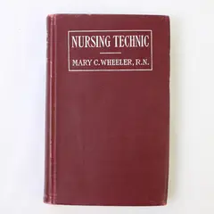 Antique Nursing Technic Mary C Wheeler 1923 Hardcover 2nd Revised Edition