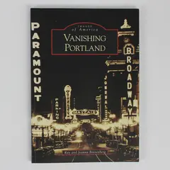 Images Of America Vanishing Portland by Ray and Jeanna Bottenberg 2008 PB