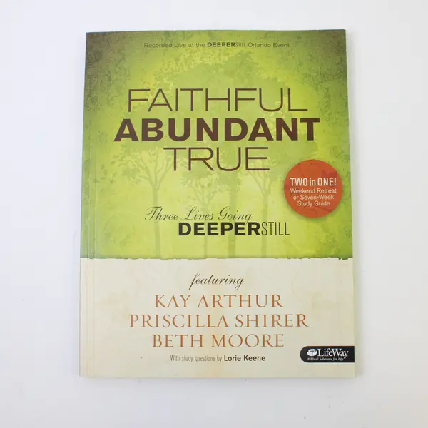 Faithful/Abundant/True Biblical Study Guide, Kay Arthur, Priscilla Shirer
