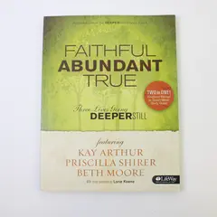 Faithful/Abundant/True Biblical Study Guide, Kay Arthur, Priscilla Shirer