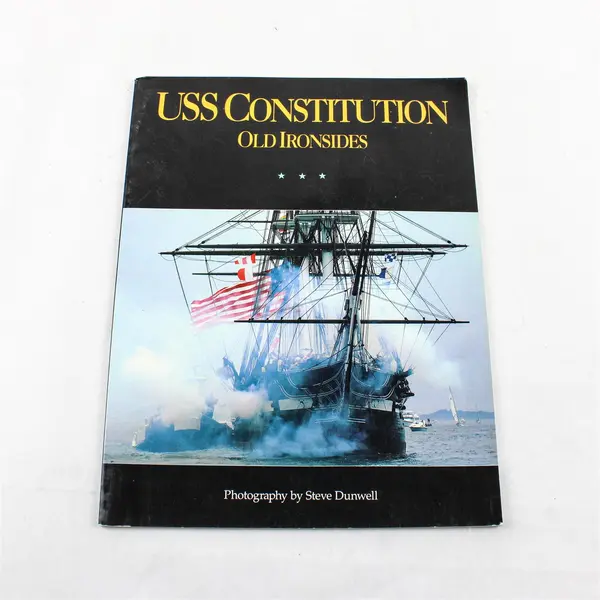 USS Constitution 'Old Ironsides' Photography by Steve Dunwell 1991 Book