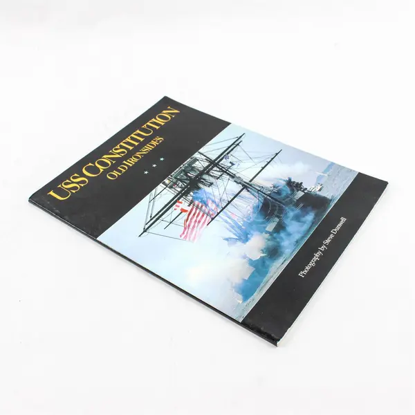 USS Constitution 'Old Ironsides' Photography by Steve Dunwell 1991 Book