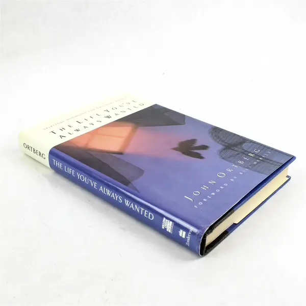 The Life You've Always Wanted John Ortberg 1997 Hardcover
