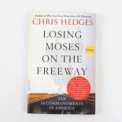 Losing Moses on the Freeway by Chris Hedges 2005 Paperback