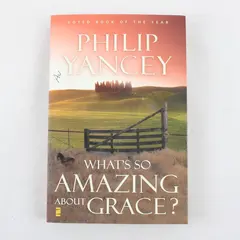 What's So Amazing About Grace? - Philip Yancey 1997 Paperback