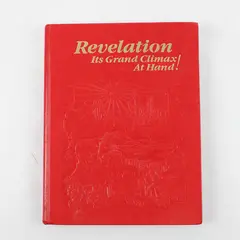Revelation: Its Grand Climax At Hand! 1988 Hardcover