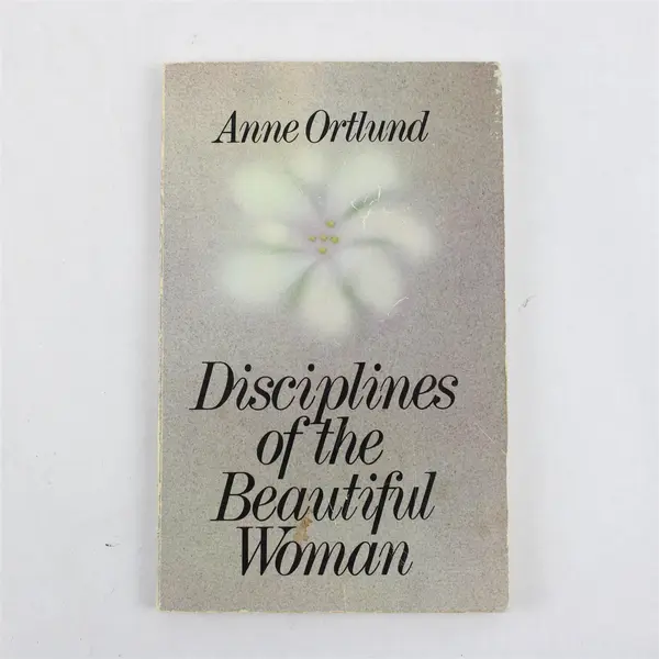 Disciplines of The Beautiful Woman By Anne Ortlund Paperback