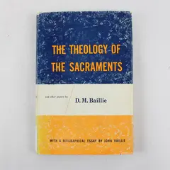 The Theology of The Sacraments By D.M Baillie 1957 Hardcover