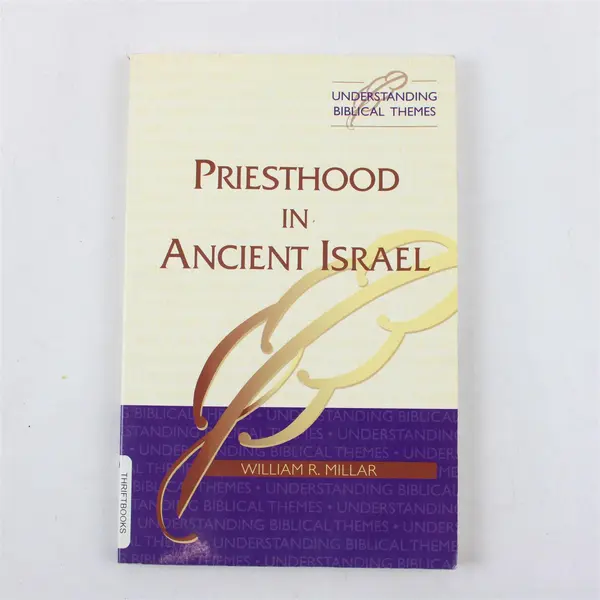Priesthood in Ancient Israel William R. Millar 2001 Paperback