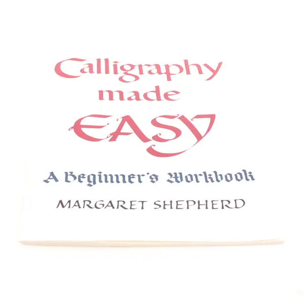 Calligraphy Made Easy: A Beginner's Workbook 1981, SC Book 