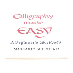 Calligraphy Made Easy: A Beginner's Workbook 1981, SC Book 