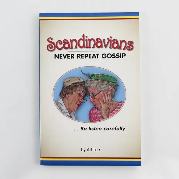 Scandinavians Never Repeat Gossip So Listen Carefully by Art Lee Paperback 2008