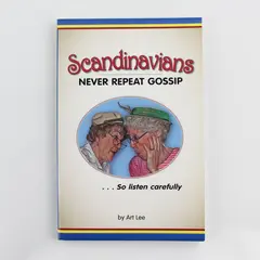 Scandinavians Never Repeat Gossip So Listen Carefully by Art Lee Paperback 2008