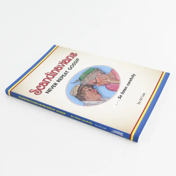 Scandinavians Never Repeat Gossip So Listen Carefully by Art Lee Paperback 2008
