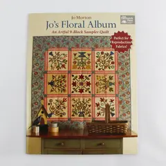 Jo's Floral Album an Artful 9-Block Sampler Quilt by Jo Morton Paperback 2017