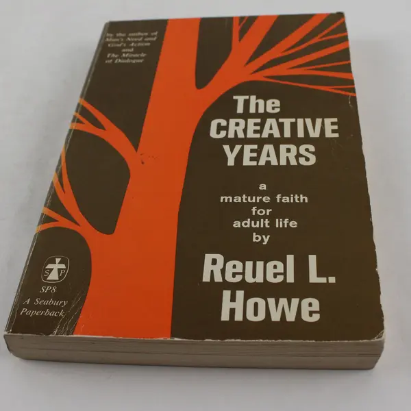 The Creative Years Reuel L. Howe 1959 Paperback Mature Faith for Adult Life