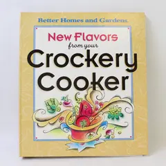 Better Homes and Gardens New Flavors from Your Crockery Cooker 1998 HC