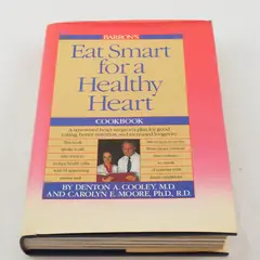 Eat Smart for a Healthy Heart Cookbook Denton Cooley Carolyn Moore 1987 HC DJ