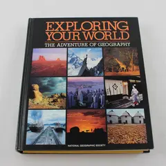 National Geographic Exploring Your World The Adventure of Geography 1987 HC Good