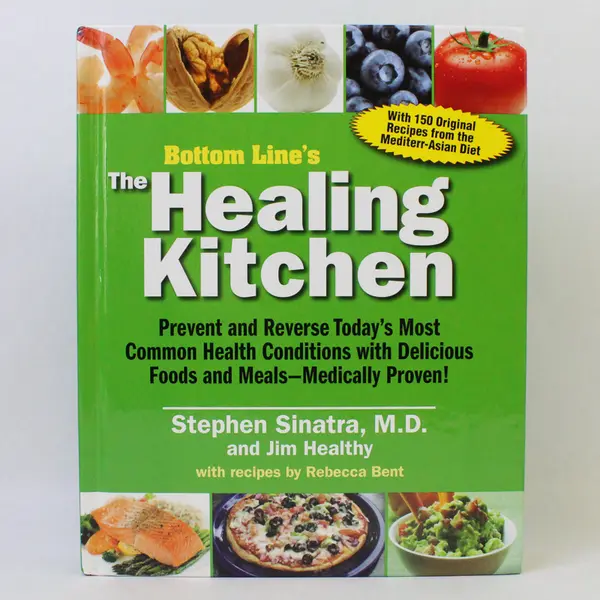 Bottom Line The Healing Kitchen Stephen Sinatra M.D. & Jim Healthy Hardcover