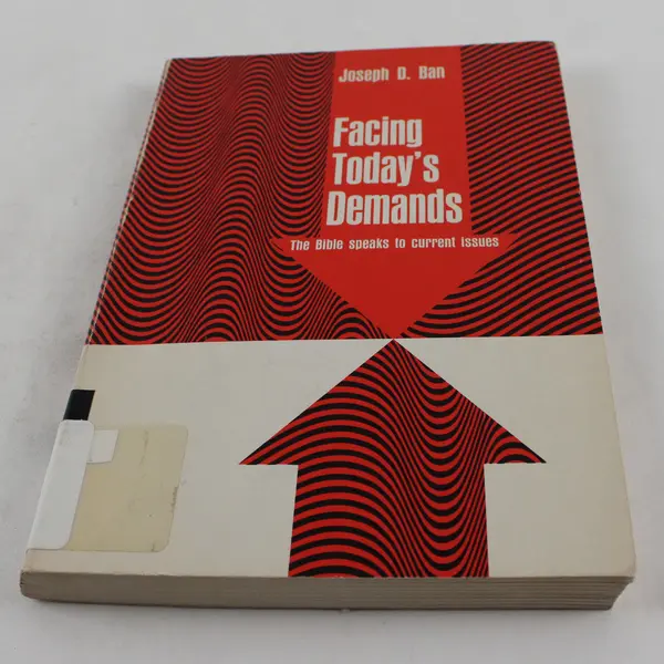 Facing Today's Demands: Bible Speaks to Current Issues Joseph D. Ban 1970