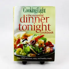 Cooking Light The Essential Dinner Tonight Cookbook 2009 Hardcover Dust Jacket