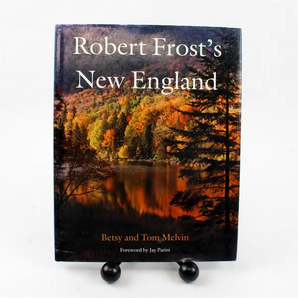 Robert Frost's New England - Hardcover By Betsy and Tom Melvin