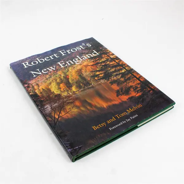 Robert Frost's New England - Hardcover By Betsy and Tom Melvin