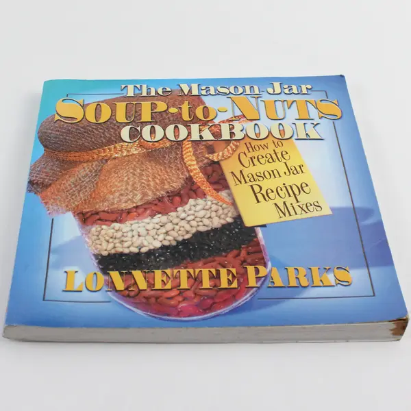 Mason Jar Soup-To-Nuts Cookbook Create Mason Jar Recipe Mixes Lonnette Parks