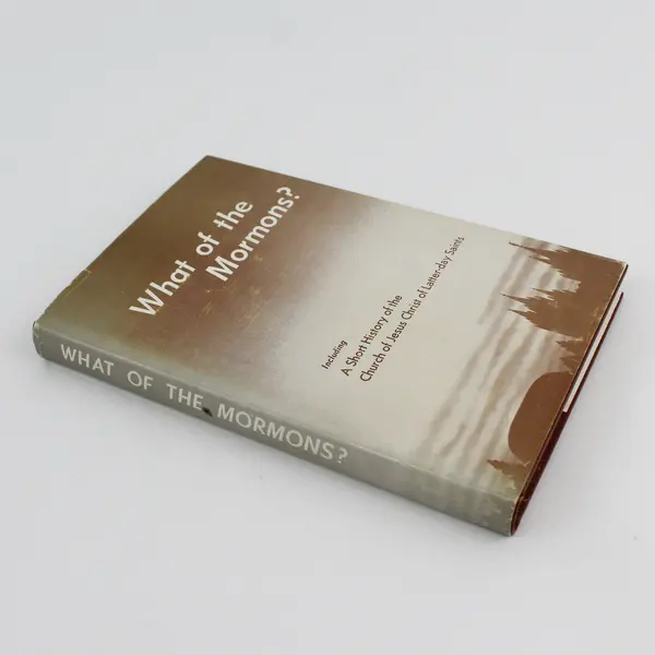 Vintage What Of The Mormons? Gordon B Hinckley 5th Edition Revised 1954 HC DJ