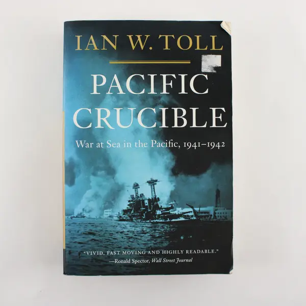 Pacific Crucible War at Sea in the Pacific 1941-1942 Ian W Toll 2012 Paperback