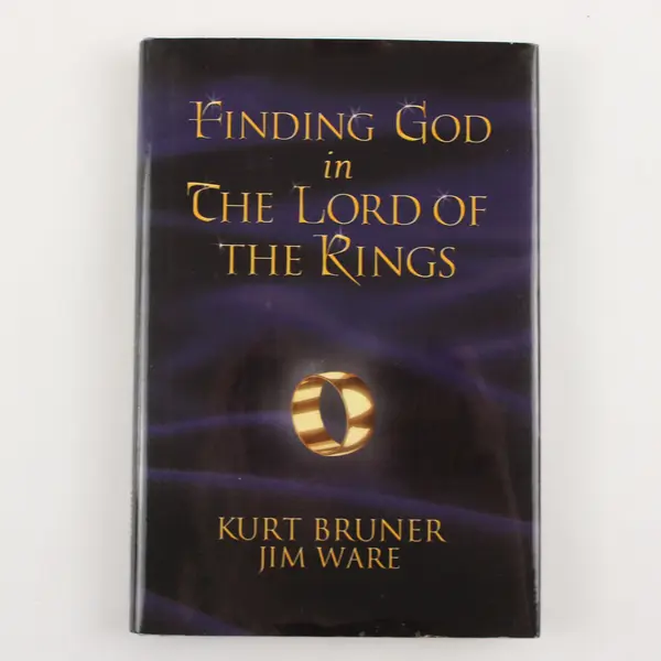 Finding God in The Lord of The Rings by Kurt Bruner Jim Ware 2001 HC DJ 1st Ed