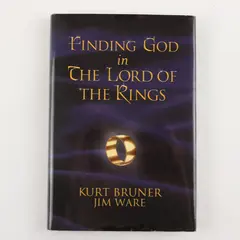 Finding God in The Lord of The Rings by Kurt Bruner Jim Ware 2001 HC DJ 1st Ed
