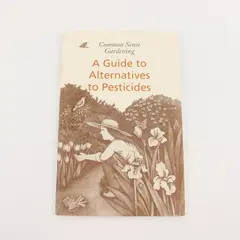 Common Sense Gardening "A Guide to Alternatives to Pesticides" 