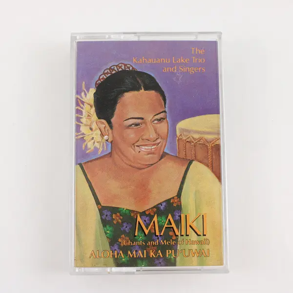 The Kahauanu Lake Trio and Singers Maiki (Chants & Mele of Hawaii) Cassette Tape