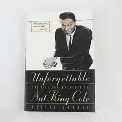 Unforgettable The Life and Mystique of Nat King Cole S/C Book - 1st US Ed., 1992