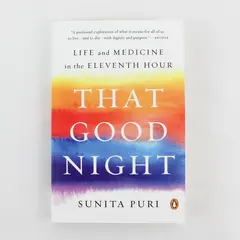That Good Night Life & Medicine in the 11th Hour Sunita Puri 2020 Paperback Good