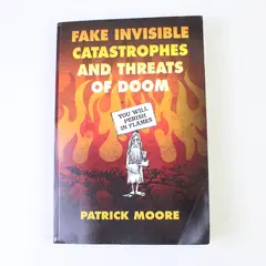 Fake Invisible Catastrophes & Threats of Doom by Patrick Moore Paperback