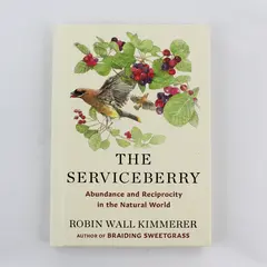 The Serviceberry Abundance Reciprocity Natural World Robin Wall Kimmerer 2024 HC
