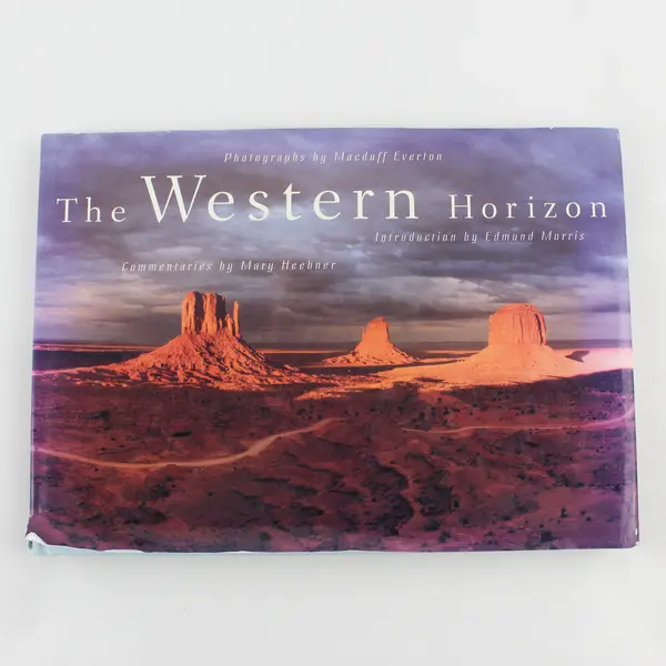The Western Horizon by Mary Heebner Photos by Macduff Everton 2000 HC DJ