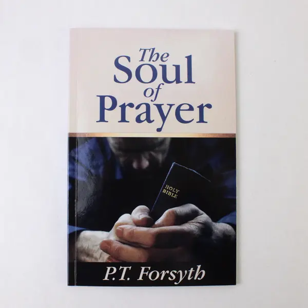 Vintage The Soul of Prayer by PT Forsyth 1986 Paperback