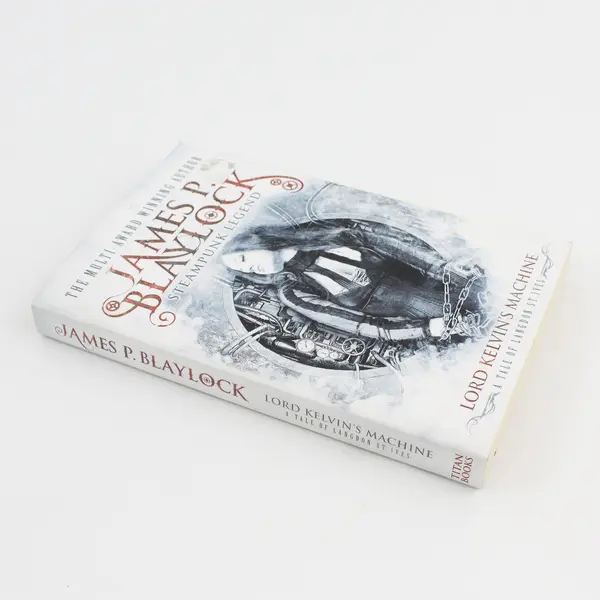 Lord Kelvin's Machine by James P. Blaylock 2013, Trade Paperback