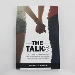 The Talks: A Parent's Guide to Critical Conversations Barrett Johnson 2014 PB