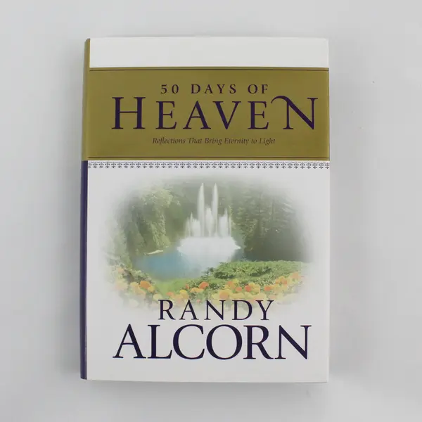 50 Days of Heaven: Reflections That Bring Eternity to Light Alcorn HC 2006