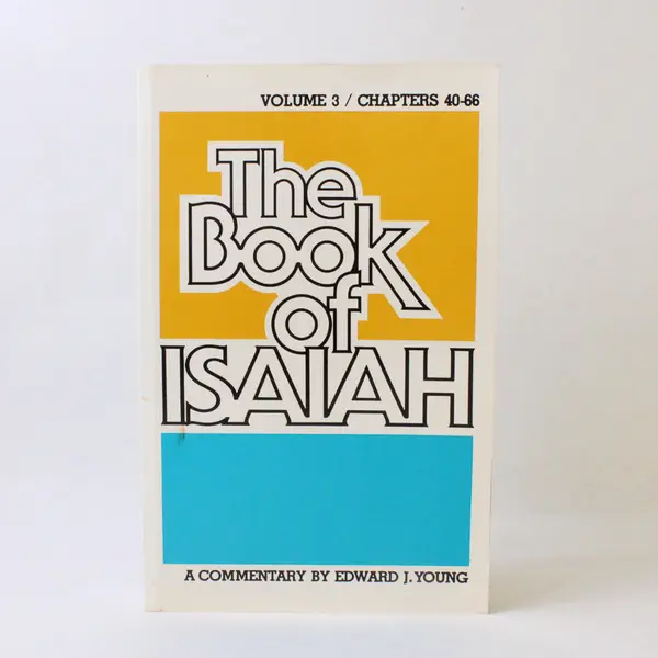 The Book of Isaiah Volume III Chapters 40 - 66 Edward J Young 1993 Paperback